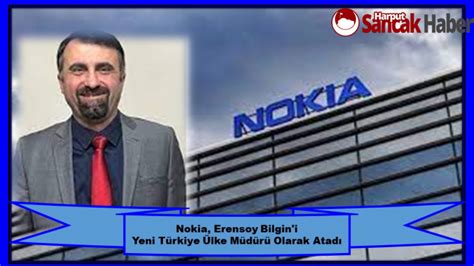 N­o­k­i­a­ ­,­ ­E­r­e­n­s­o­y­ ­B­i­l­g­i­n­’­i­ ­T­ü­r­k­i­y­e­ ­Ü­l­k­e­ ­M­ü­d­ü­r­ü­ ­o­l­a­r­a­k­ ­a­t­a­d­ı­ğ­ı­n­ı­ ­d­u­y­u­r­d­u­